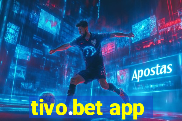 tivo.bet app